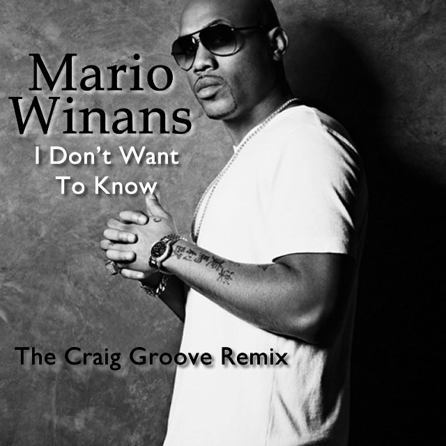 Mario Winans “I Don’t Want To Know” The Craig Groove Remix