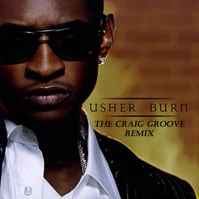 Usher “Burn” The Craig Groove Remix